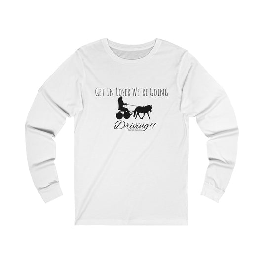 Copy of Shirt - Get In Loser We're Going Driving!!(Long Sleeve)