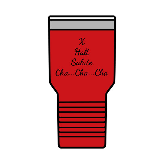 Insulated Tumbler, 30oz - X Halt Salute....Cha Cha Cha