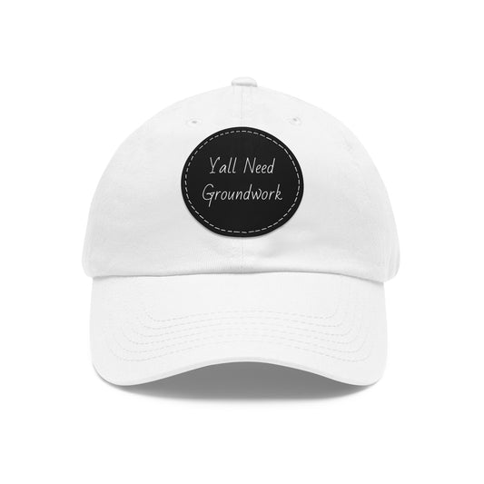 Hat with Leather Patch (Round) - Yall Need Groundwork