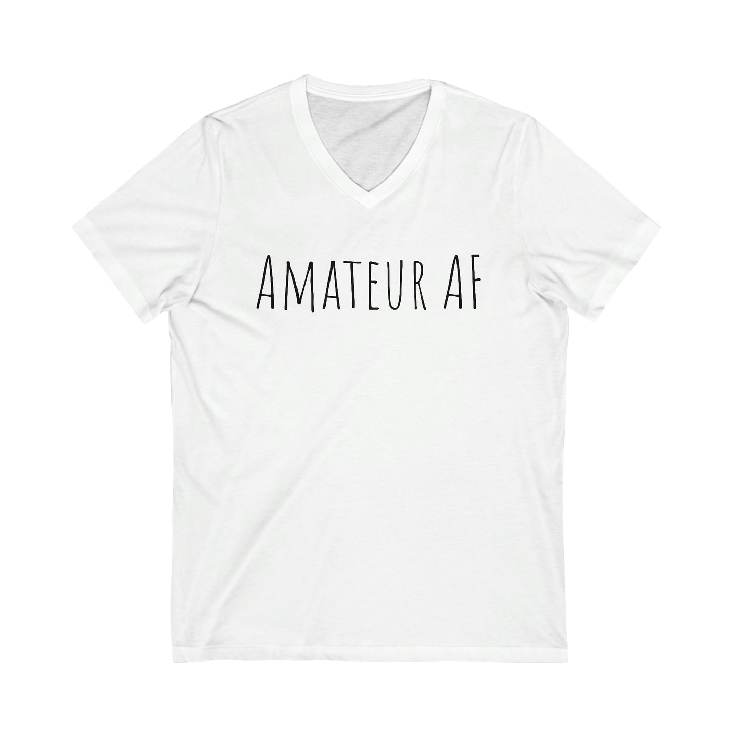 Shirt - Amateur AF (V Neck Relaxed)
