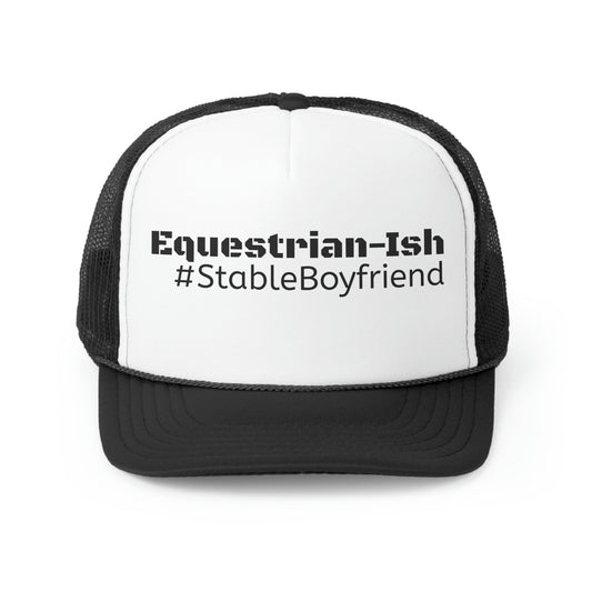 Hat Trucker - Equestrian-ish, #StableBoyfriend