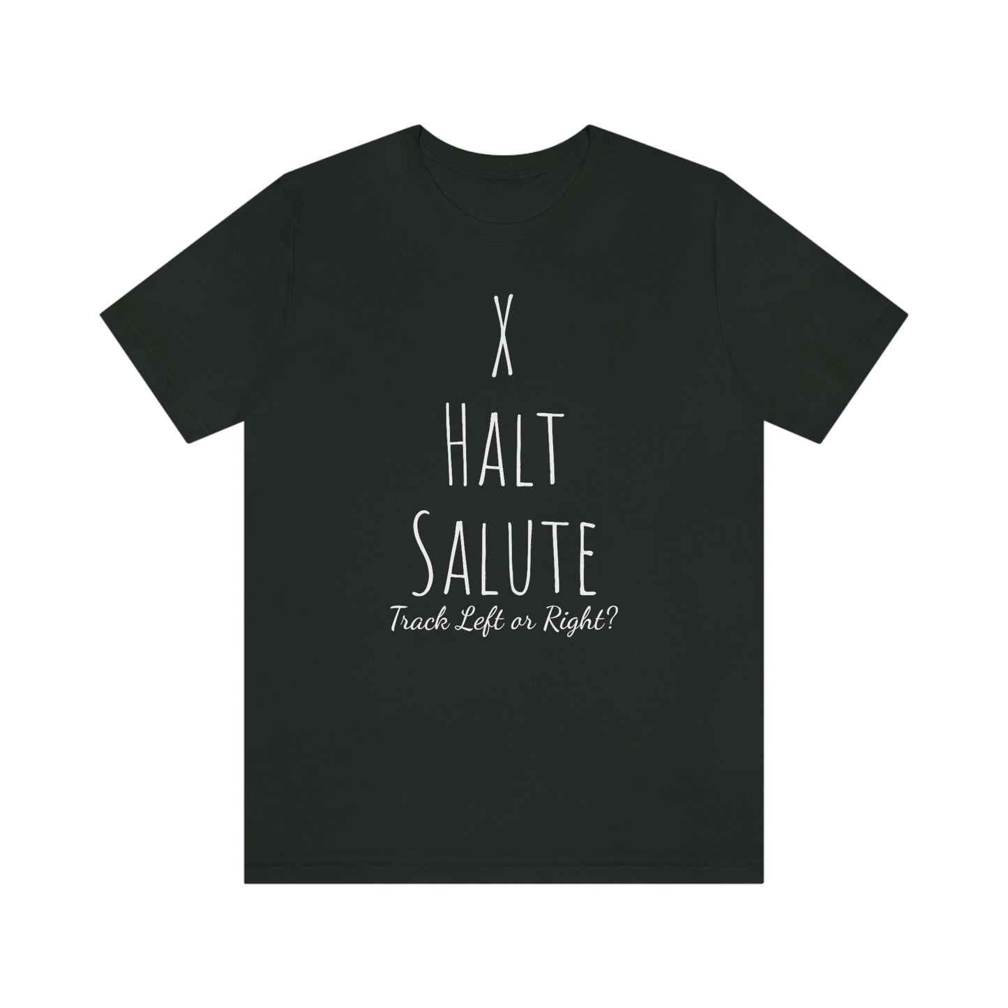 Shirt - X, Halt, Salute - Track Left or Right?
