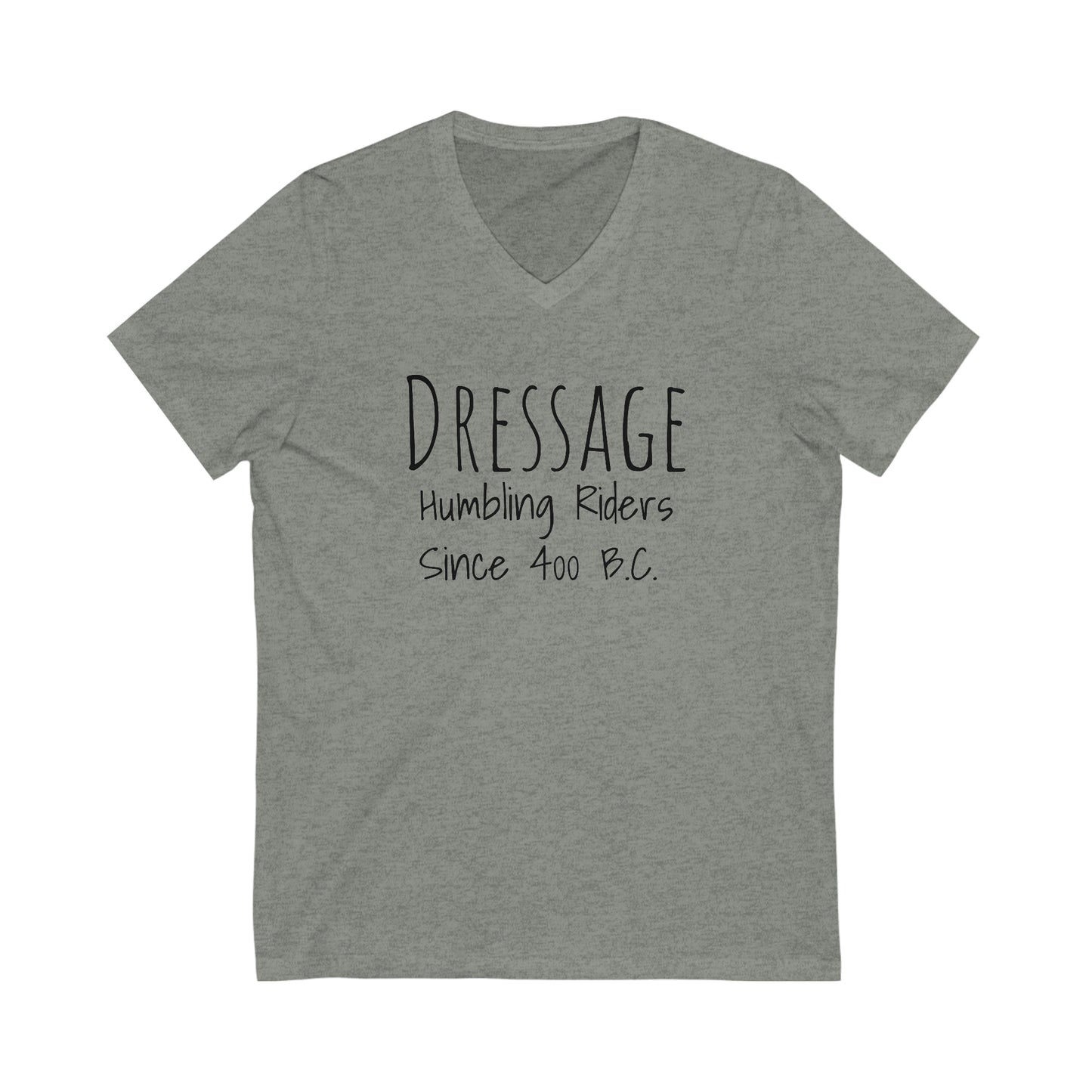 Shirt - Dressage, Humbling Riders Since 400 B.C. (V Neck Relaxed)