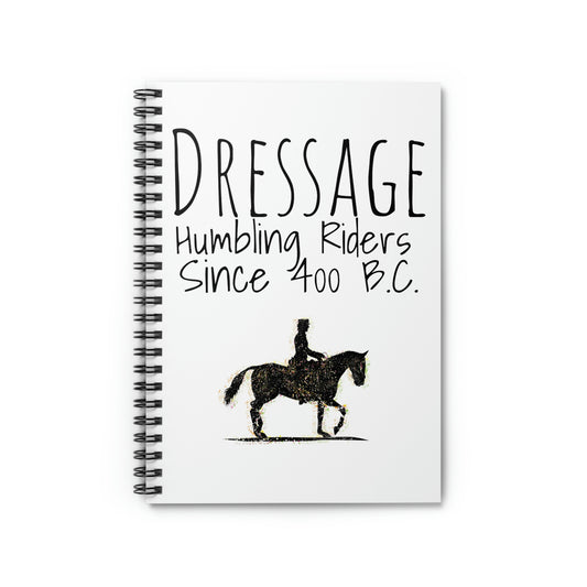 Notebook - Dressage - Humbling Riders Since 400 BC