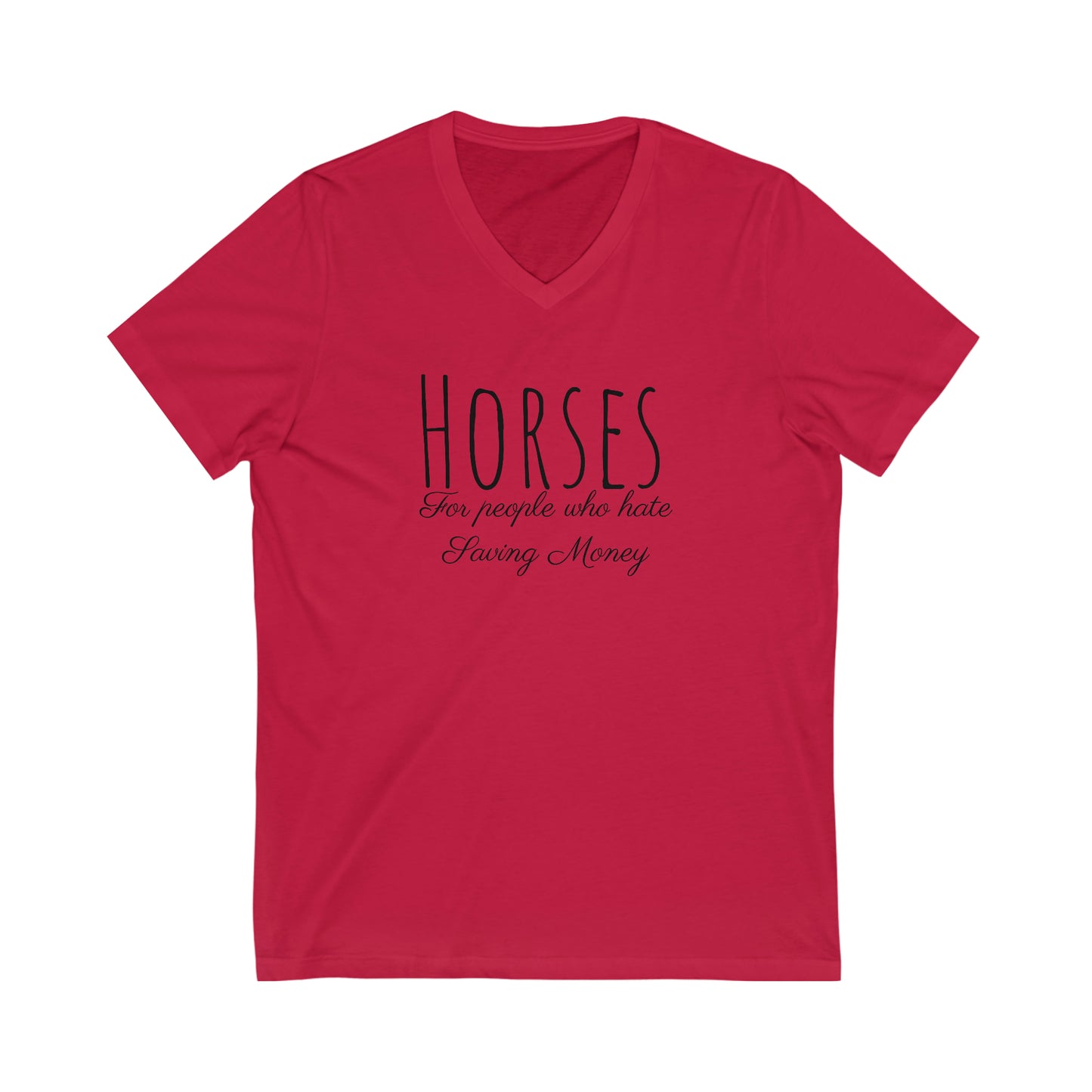 Shirt - Horses, For people who hate saving money - V-Neck Tee