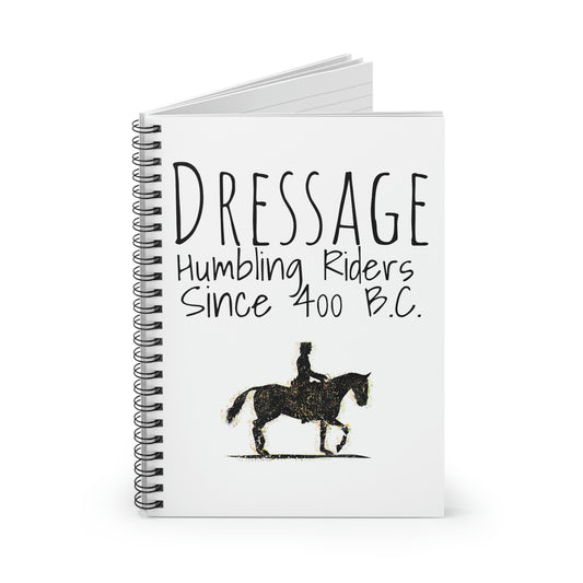 Notebook - Dressage - Humbling Riders Since 400 BC