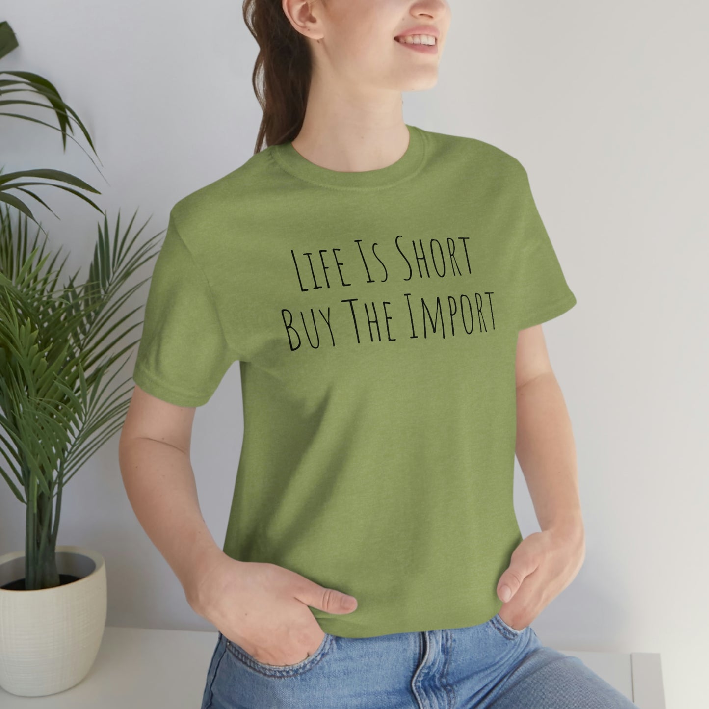 Shirt - Life Is Short, Buy The Import