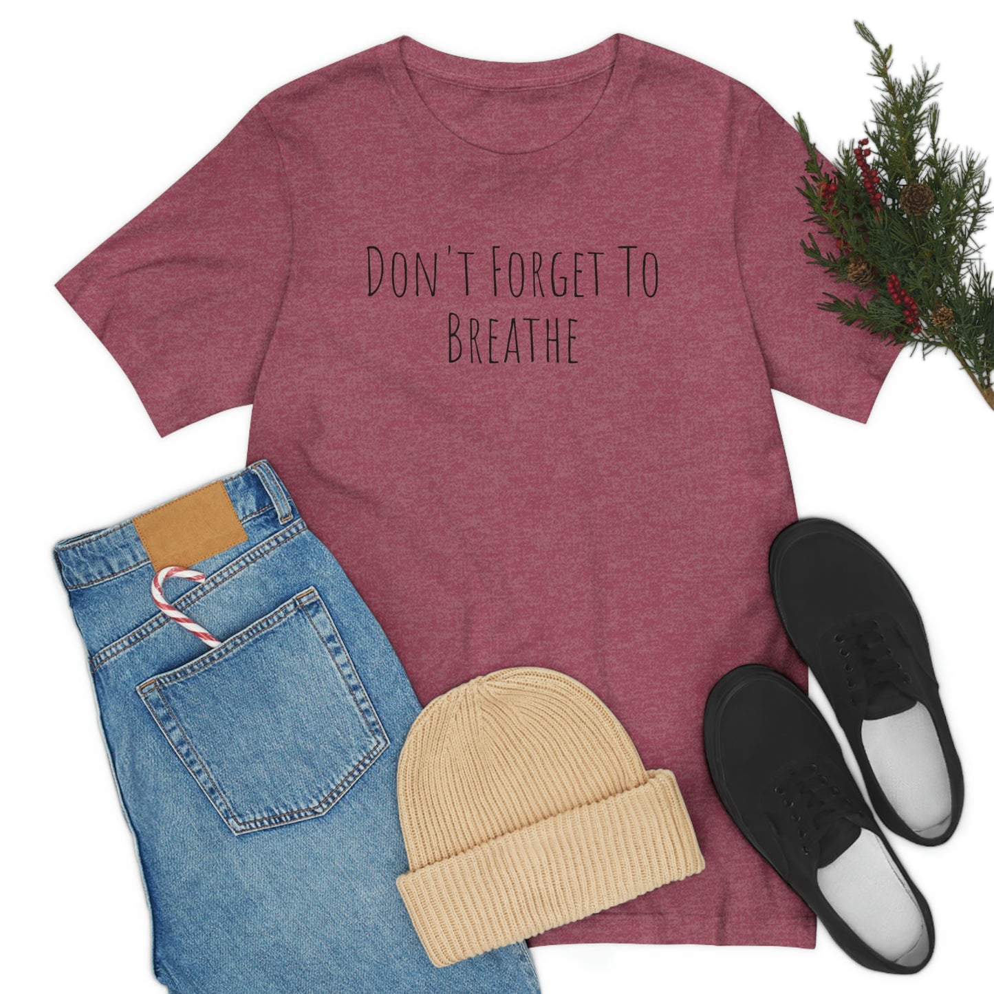 Shirt - Dont Forget To Breathe