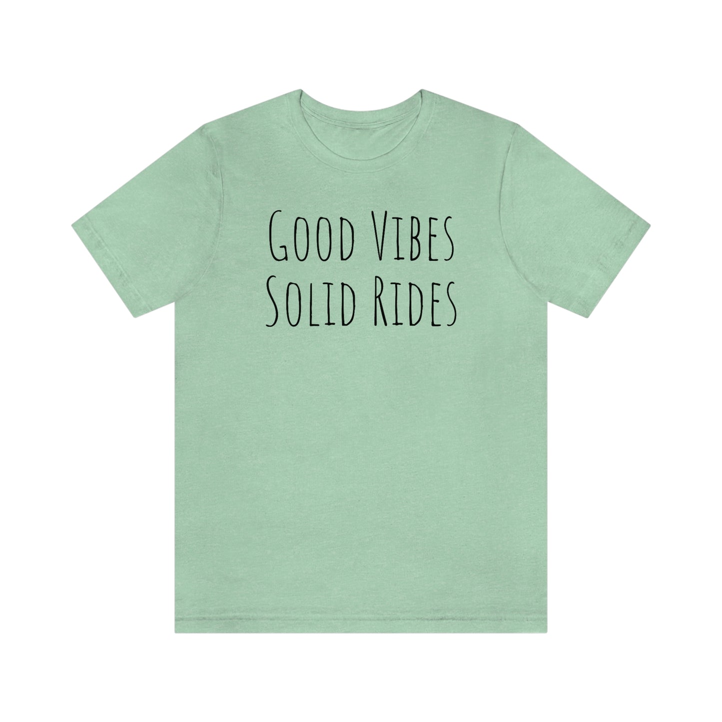 Shirt - Good Vibes, Solid Rides