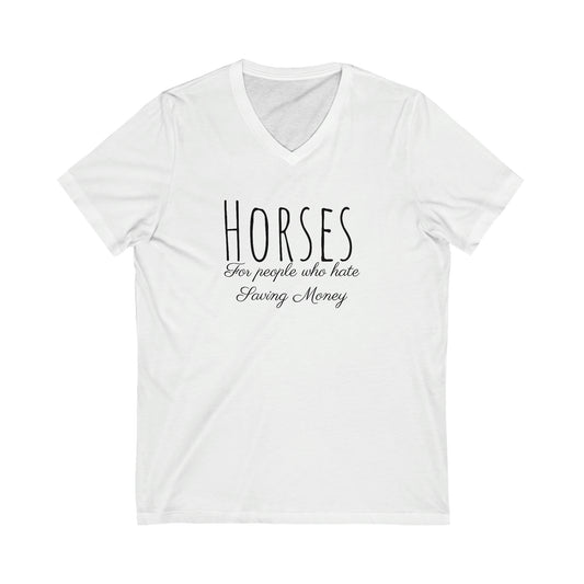 Shirt - Horses, For people who hate saving money - V-Neck Tee