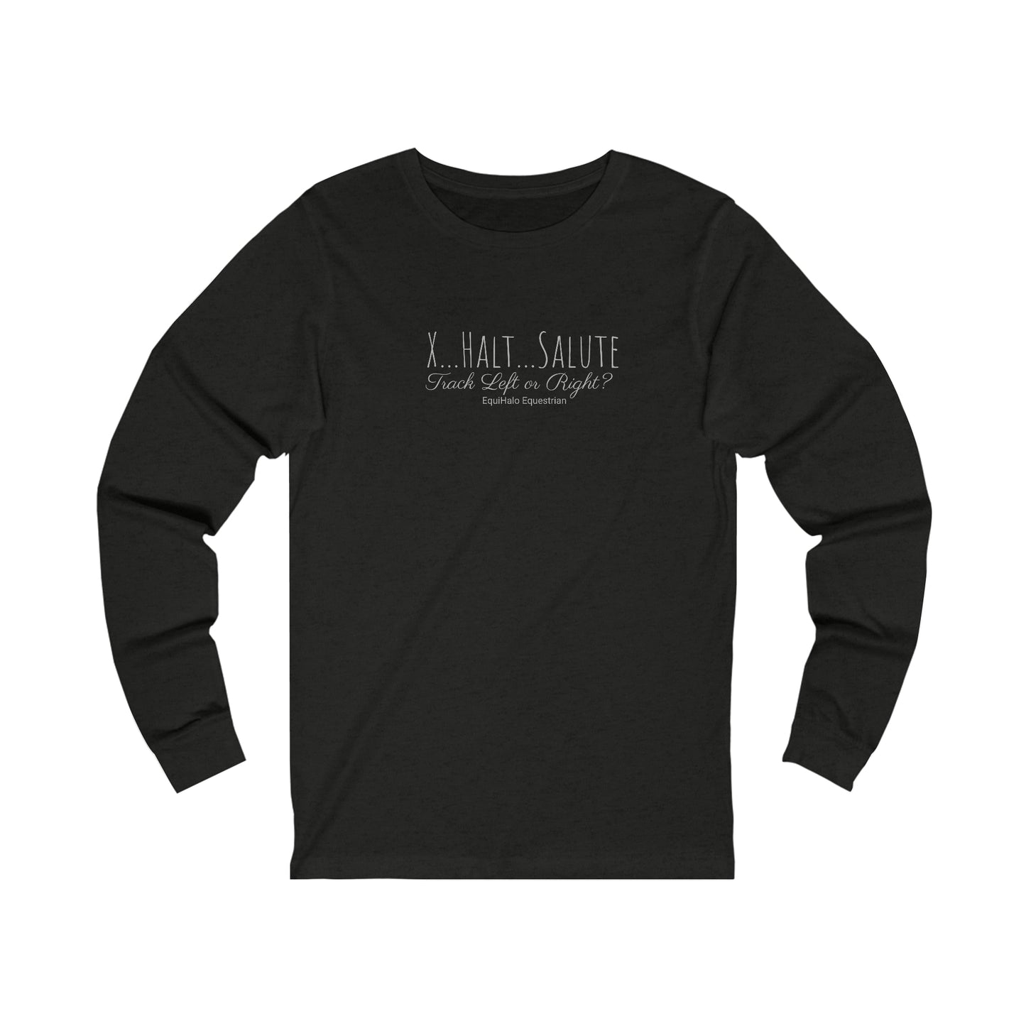 Shirt  - X, Halt, Salute - Track Left or Right? v2 (Long Sleeve)