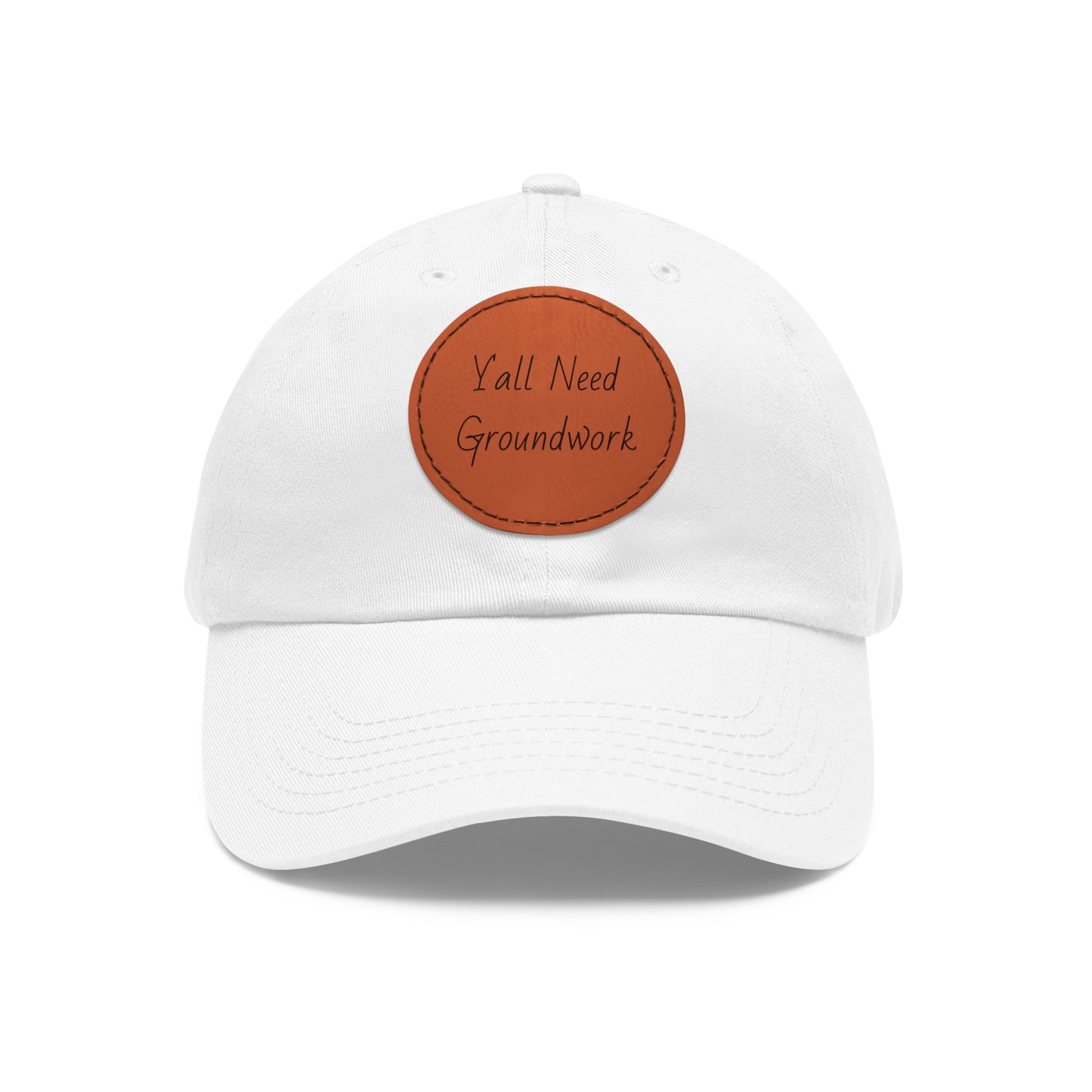 Hat with Leather Patch (Round) - Yall Need Groundwork