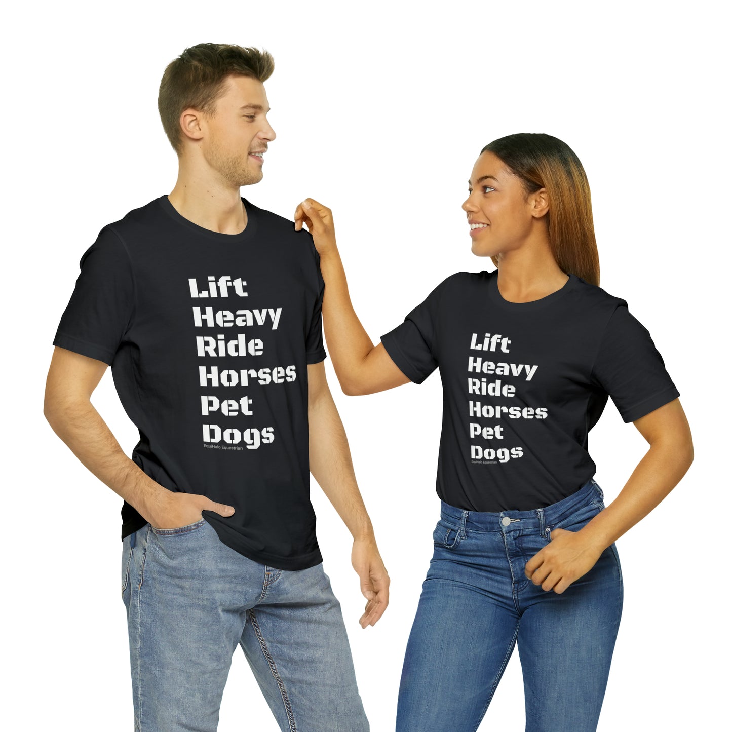 Shirt - Lift Heavy, Ride Horses, Pet Dogs