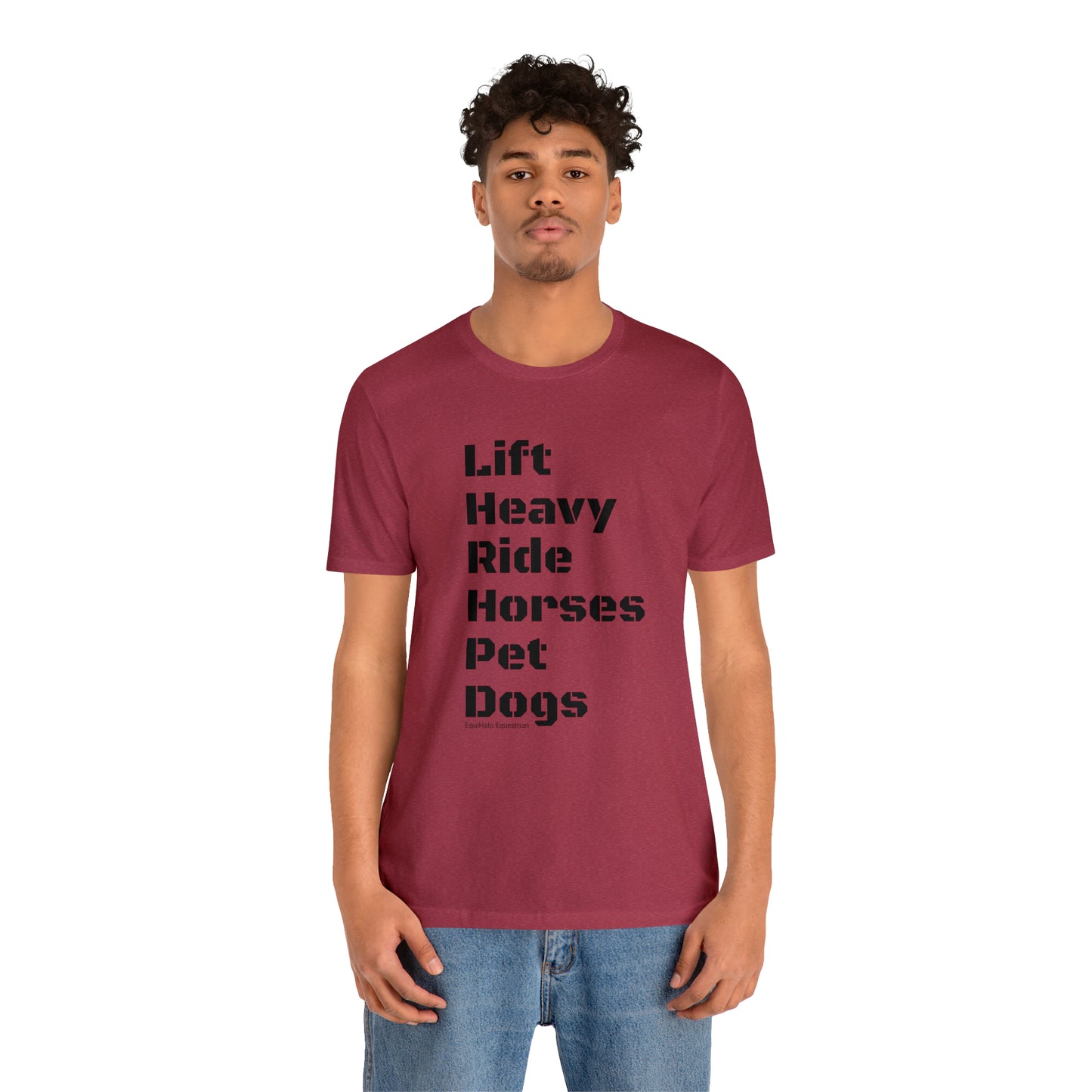 Shirt - Lift Heavy, Ride Horses, Pet Dogs