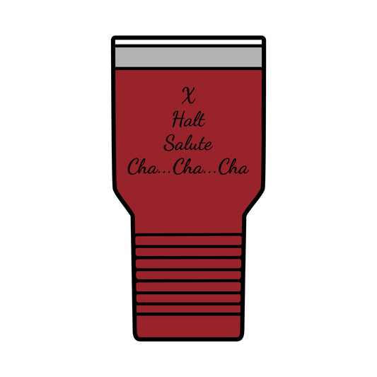 Insulated Tumbler, 30oz - X Halt Salute....Cha Cha Cha