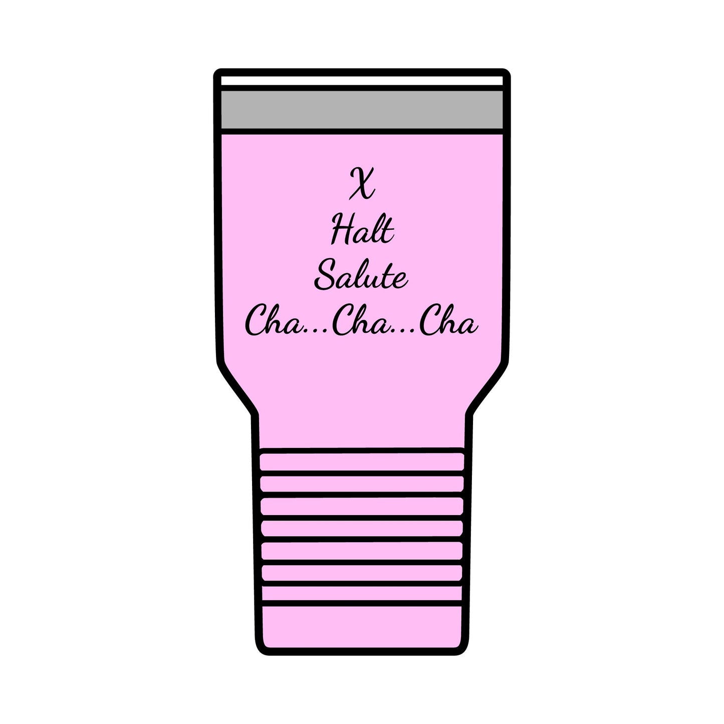 Insulated Tumbler, 30oz - X Halt Salute....Cha Cha Cha