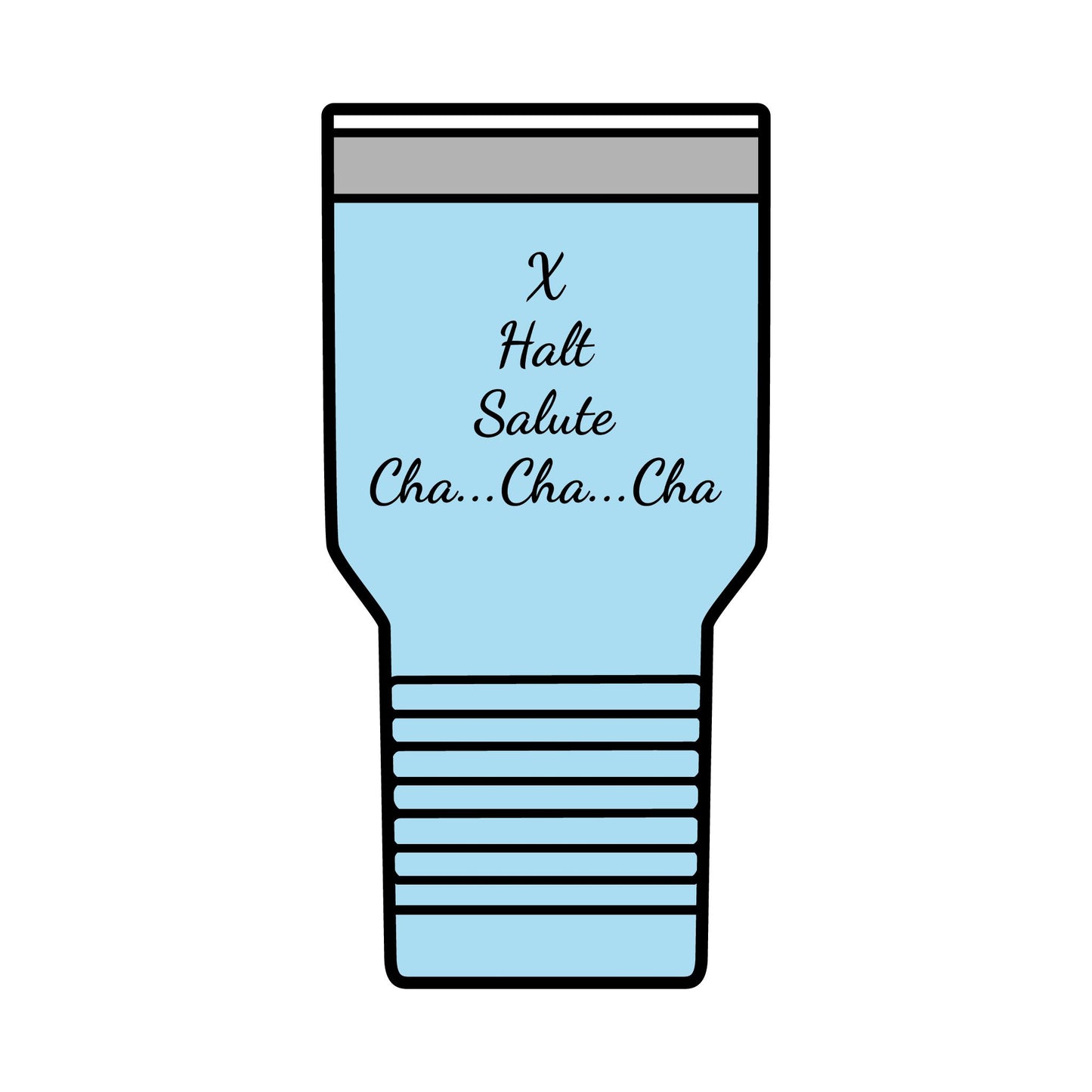 Insulated Tumbler, 30oz - X Halt Salute....Cha Cha Cha