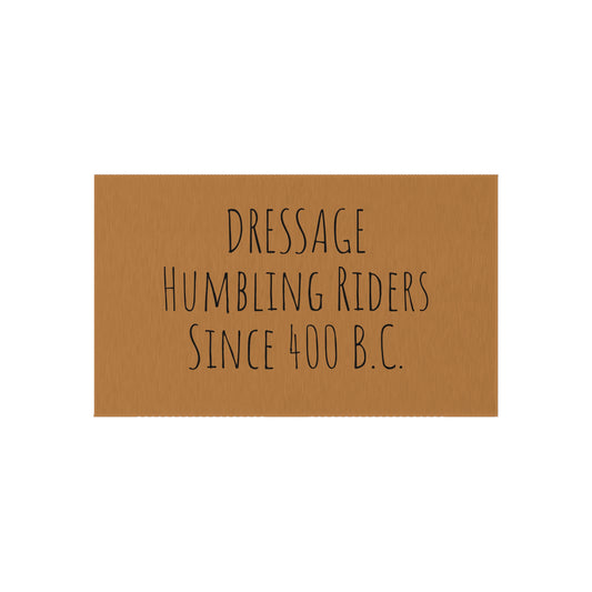 Outdoor Rug - DRESSAGE Humbling Riders Since 400 B.C.