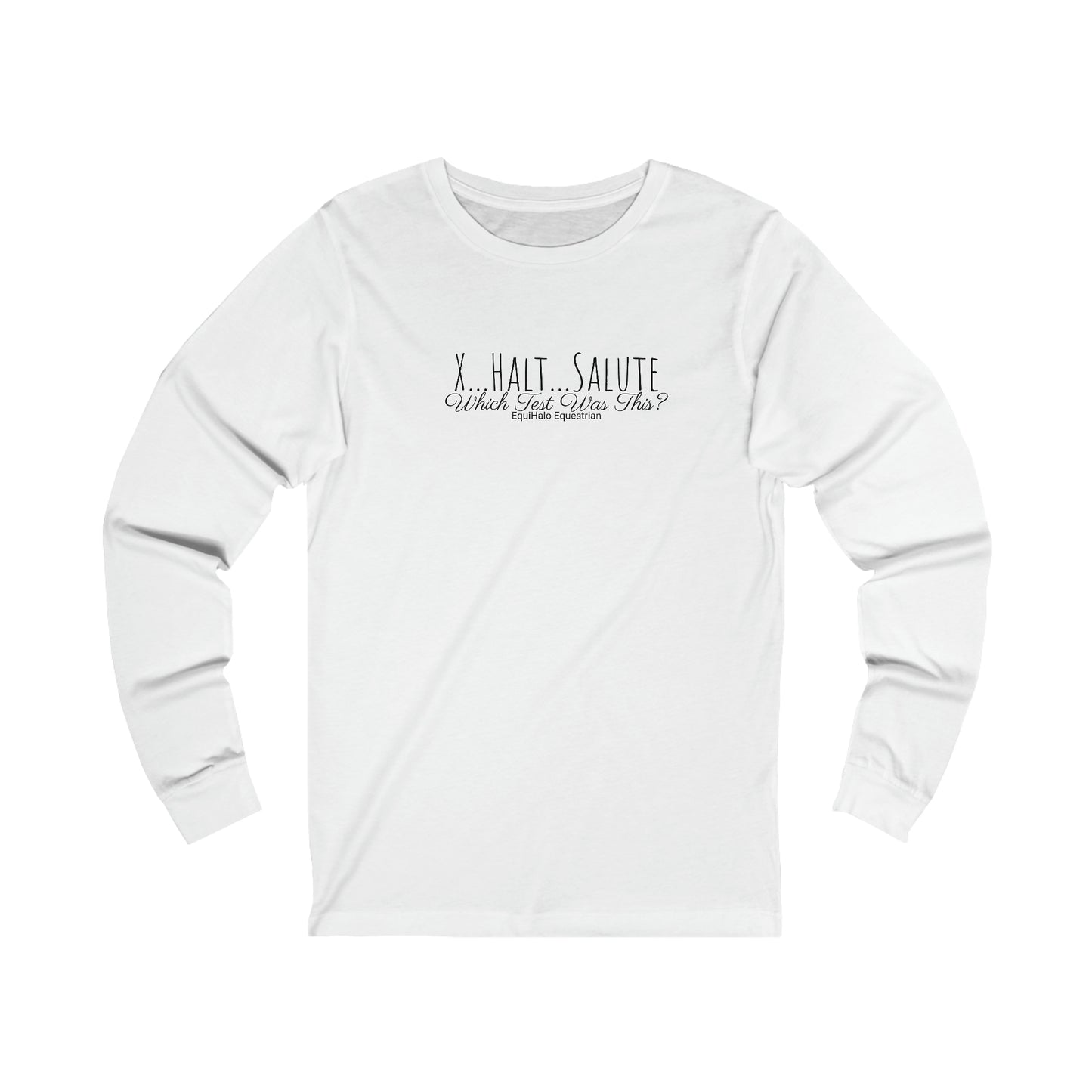 Shirt  - X, Halt, Salute - Which Test Was This? v2 (Long Sleeve)