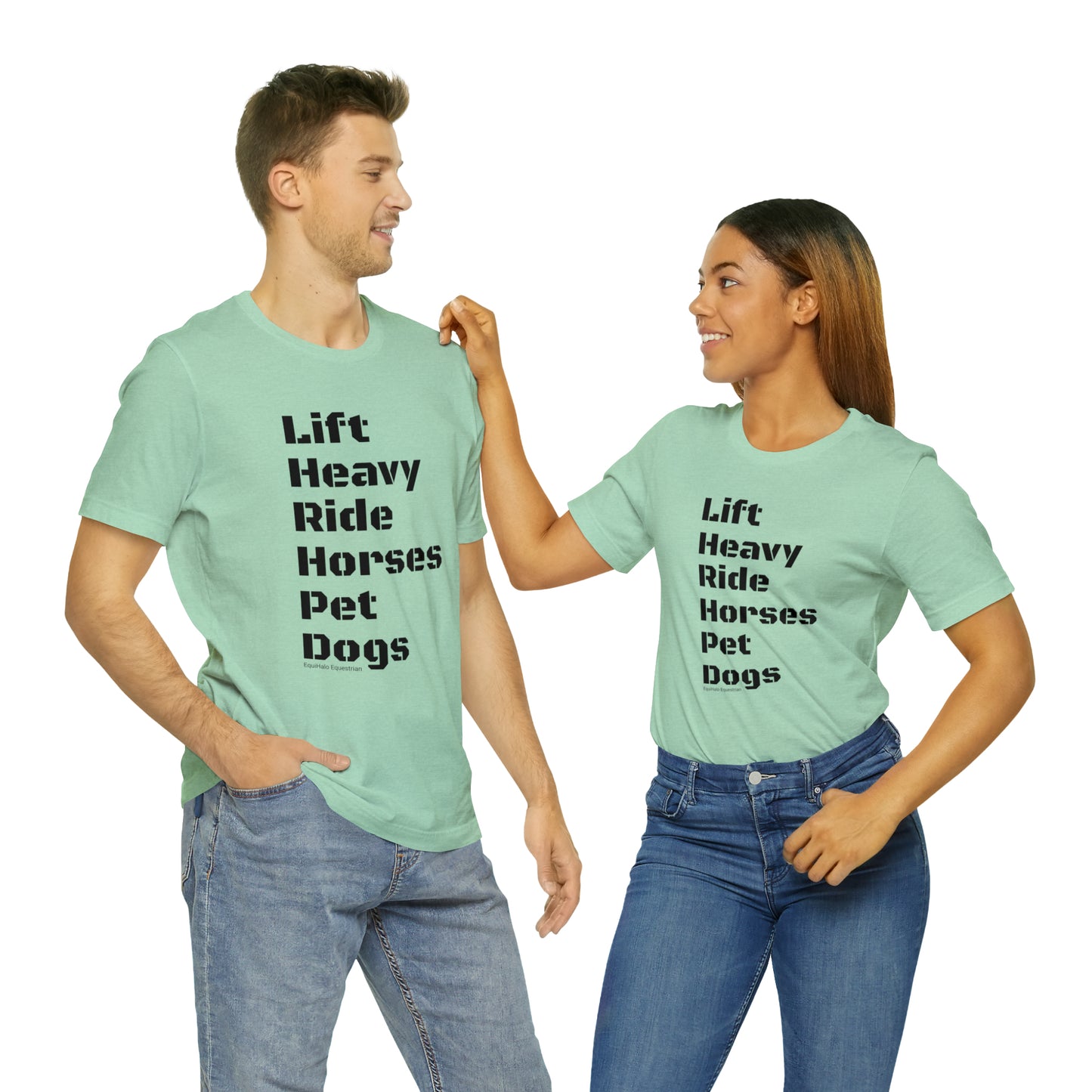 Shirt - Lift Heavy, Ride Horses, Pet Dogs