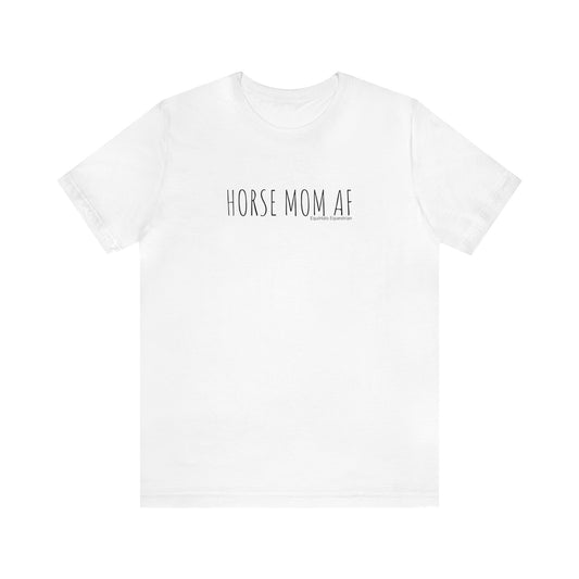 Shirt - HORSE MOM AF