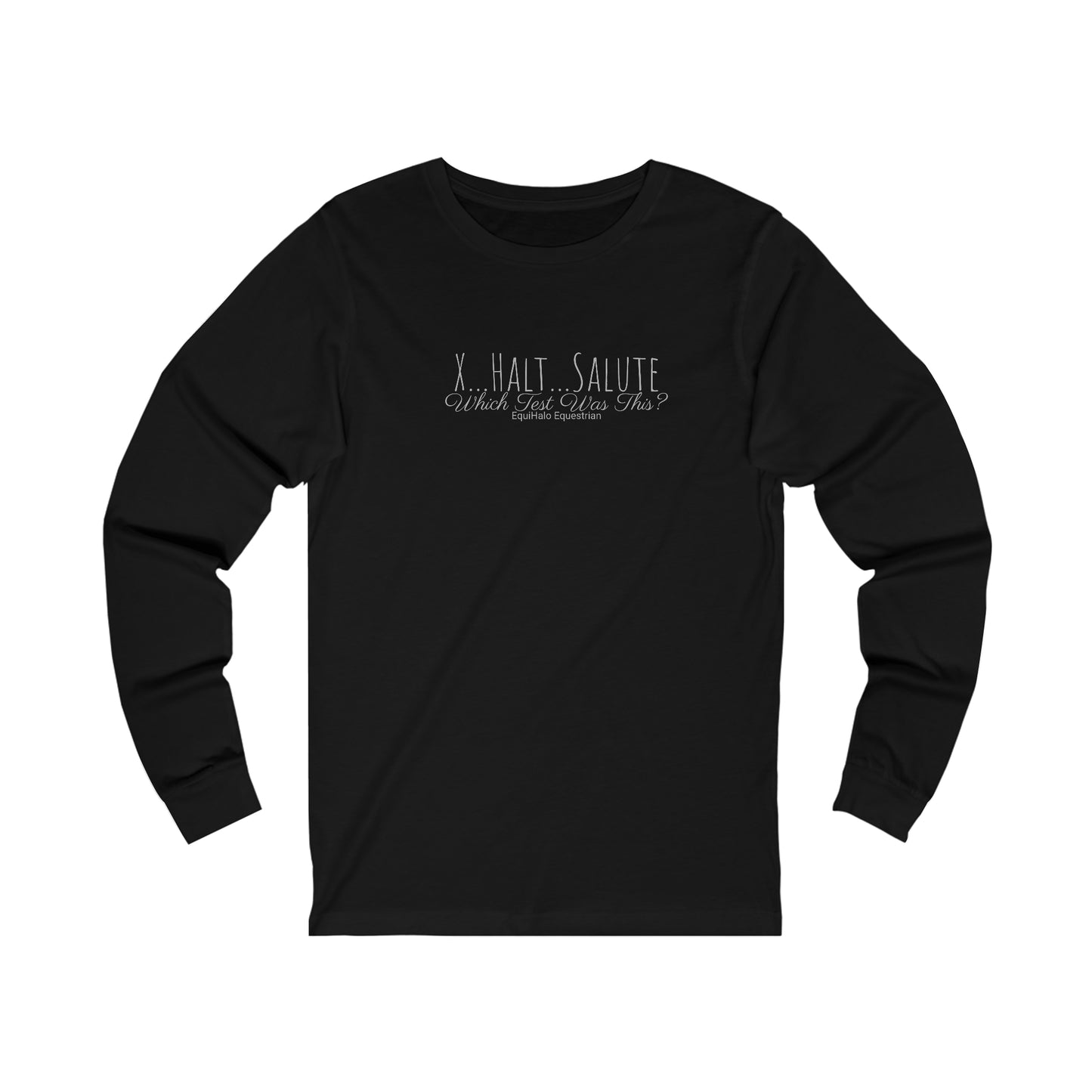 Shirt  - X, Halt, Salute - Which Test Was This? v2 (Long Sleeve)