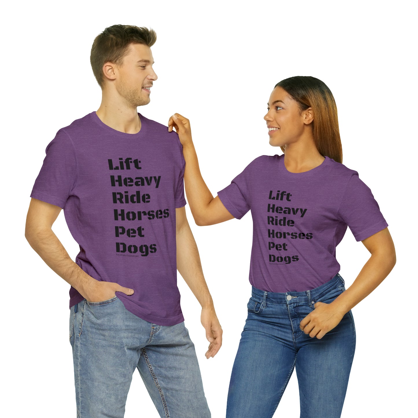 Shirt - Lift Heavy, Ride Horses, Pet Dogs