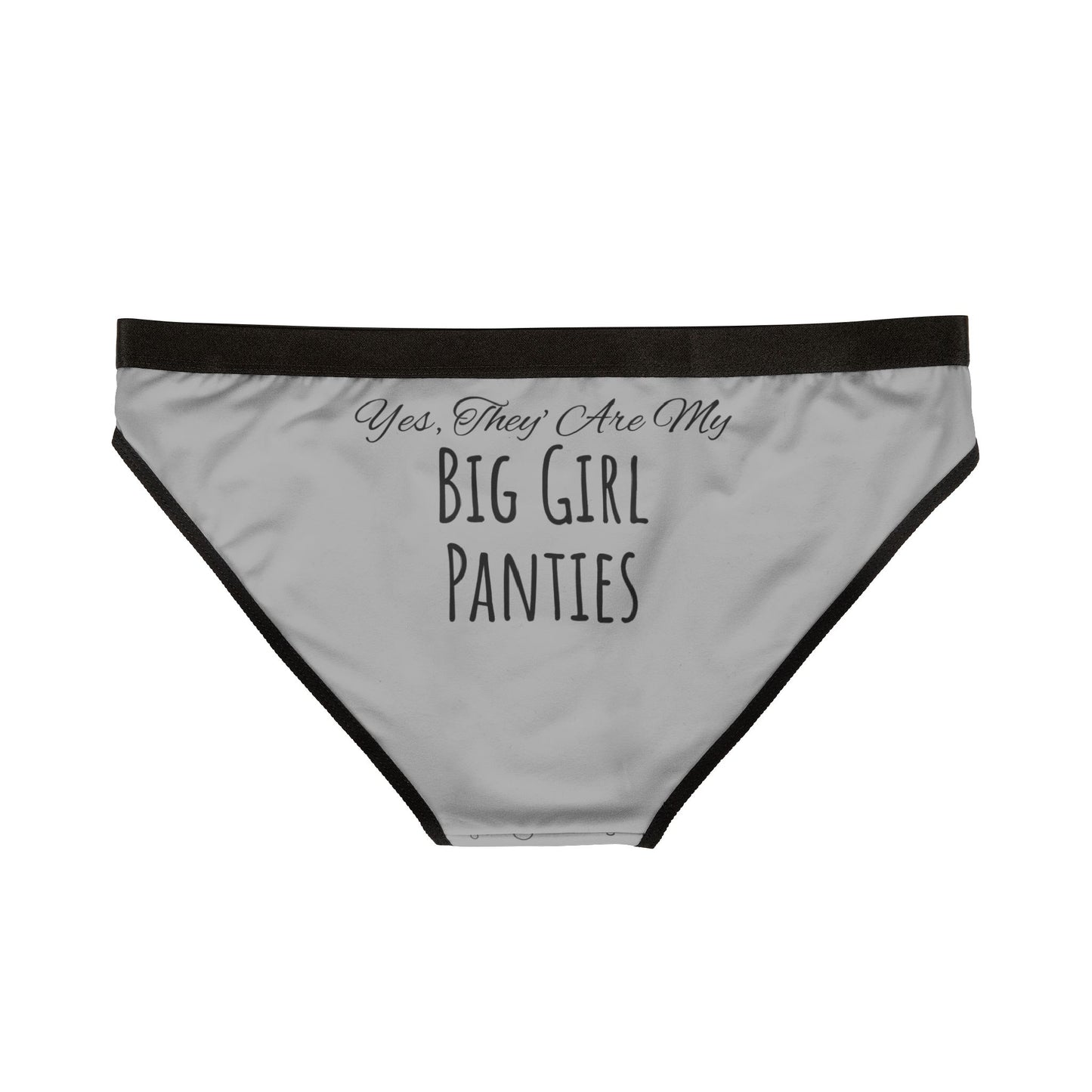 Women's Underwear  - Yes, They Are My - Big Girl Panties