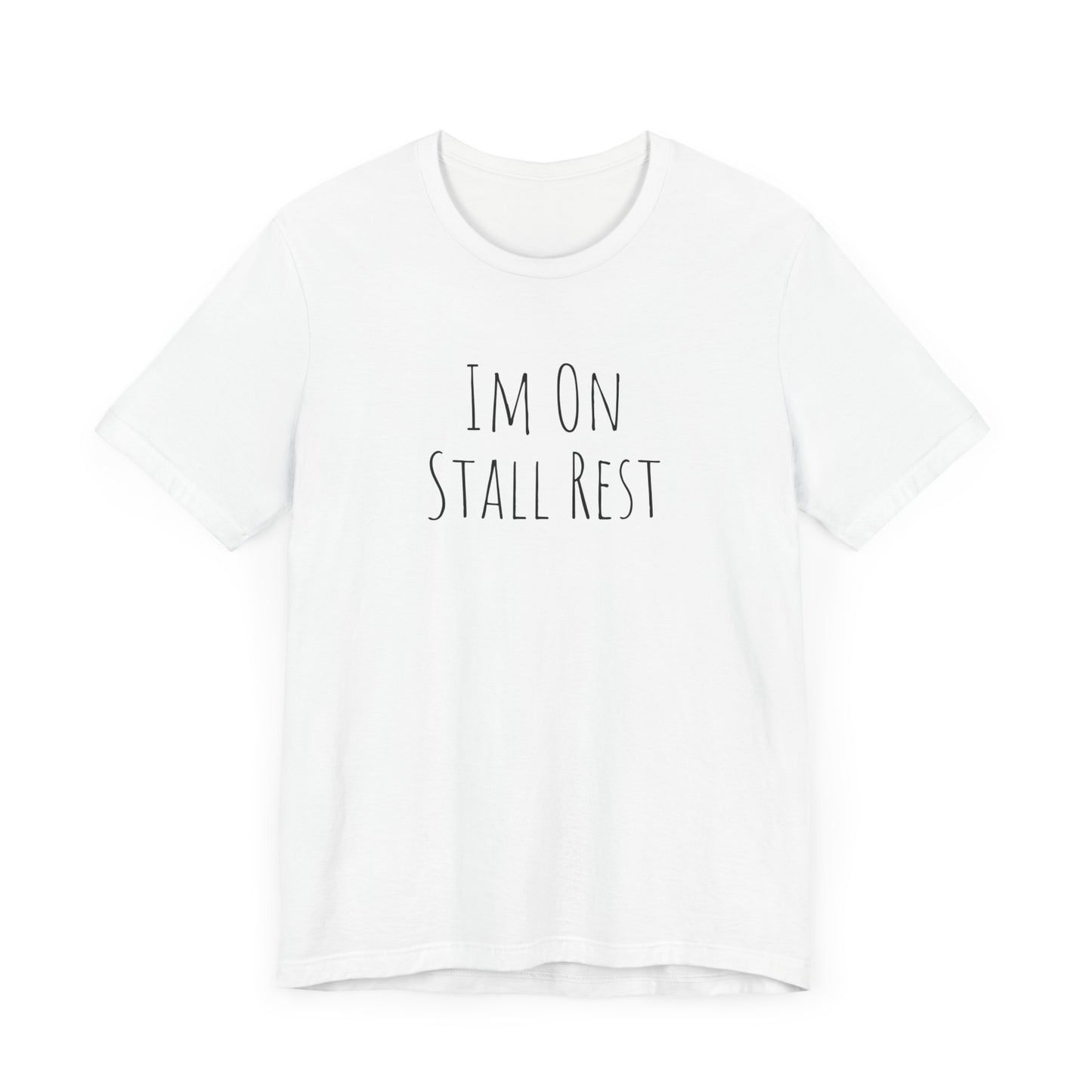 Shirt - Im On Stall Rest