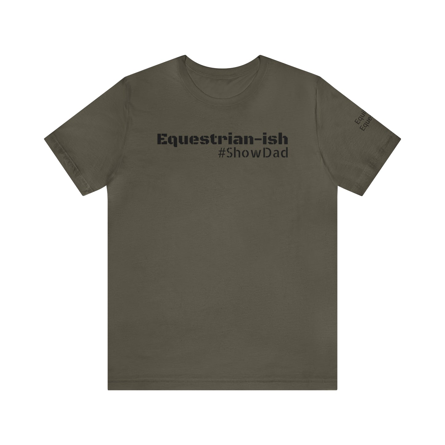 Shirt - Equestrian-ish, #ShowDad