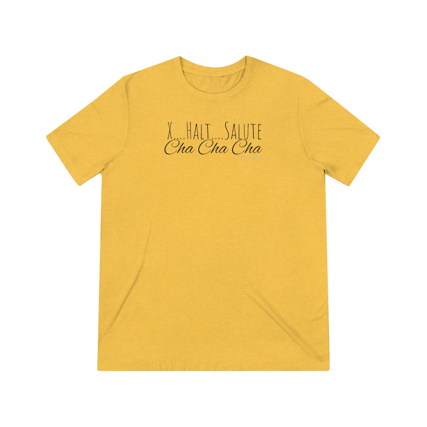 Shirt - X….Halt….Salute, Cha Cha Cha