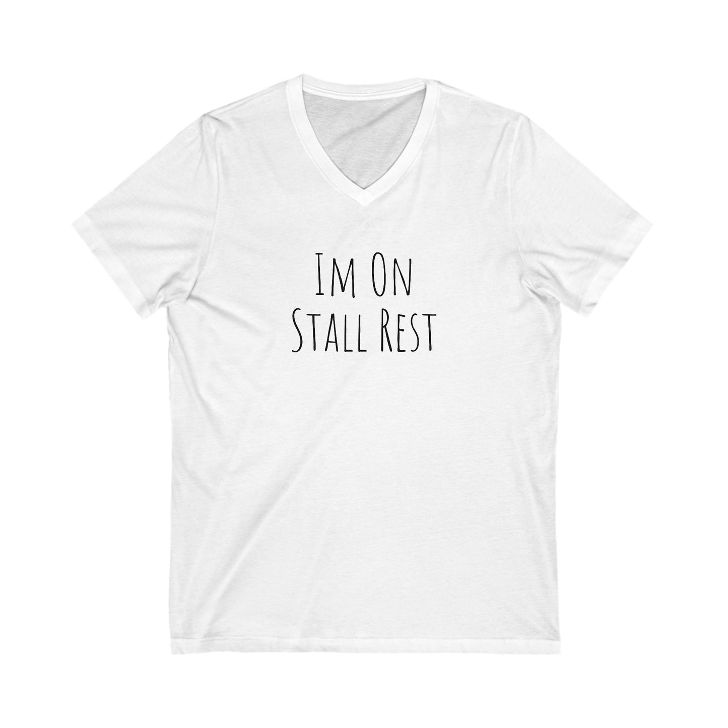 Shirt - Im On Stall Rest (V Neck Relaxed)