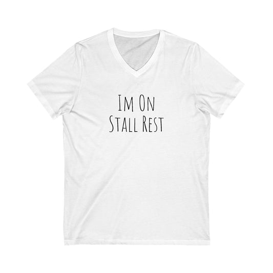 Shirt - Im On Stall Rest (V Neck Relaxed)