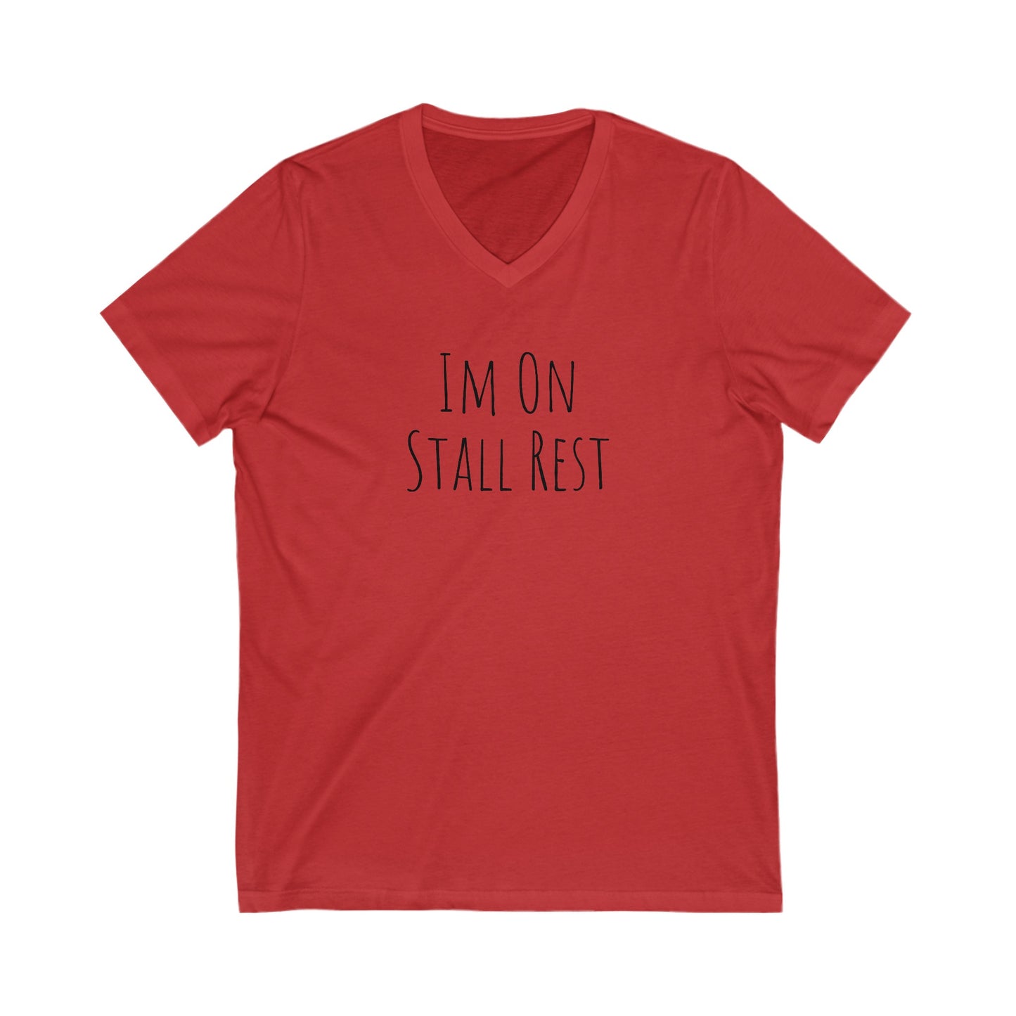 Shirt - Im On Stall Rest (V Neck Relaxed)