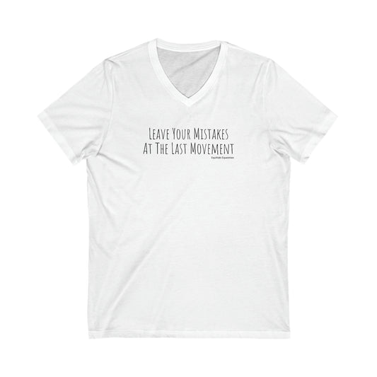 Shirt - Leave Your Mistakes At The Last Movement (V-Neck Relaxed)