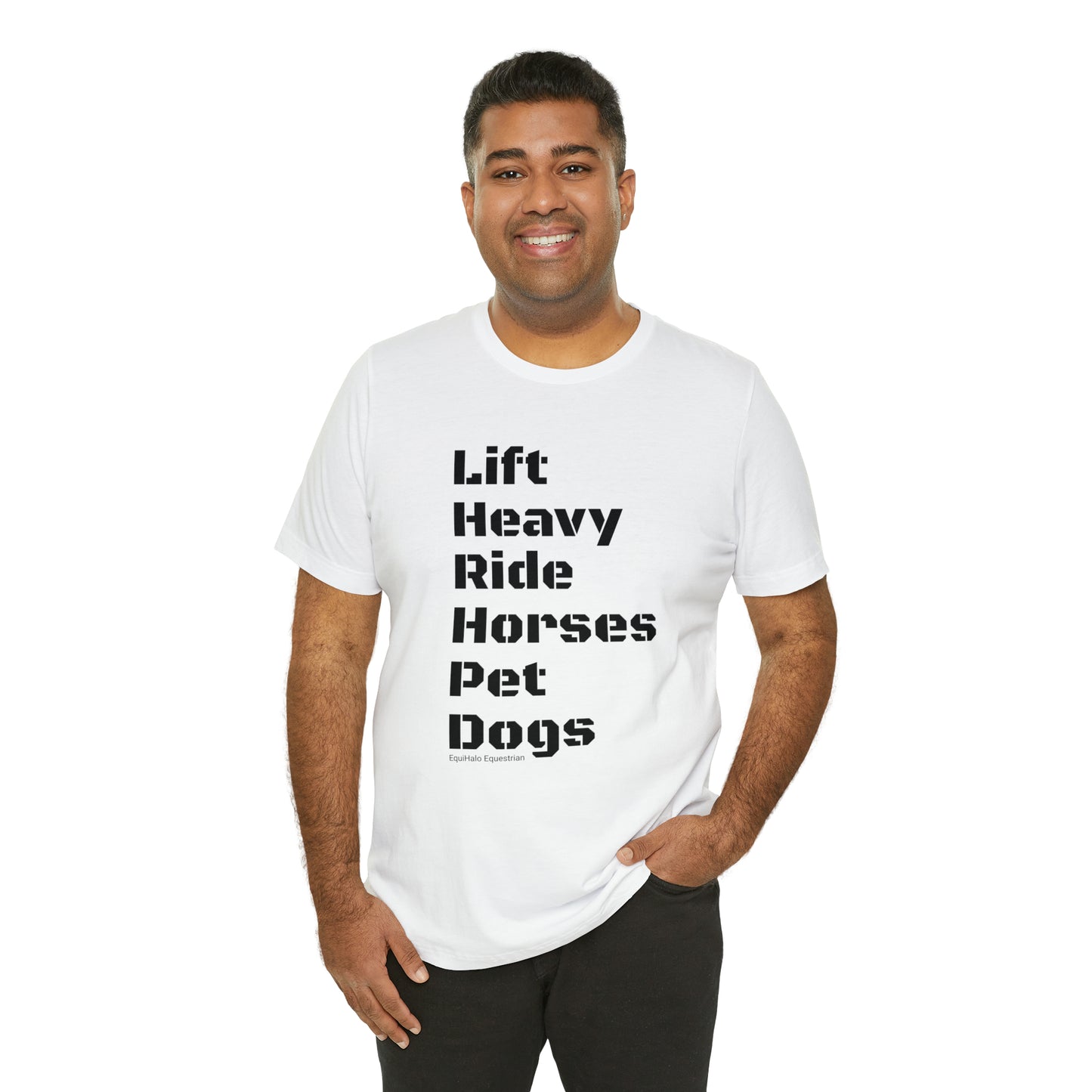 Shirt - Lift Heavy, Ride Horses, Pet Dogs