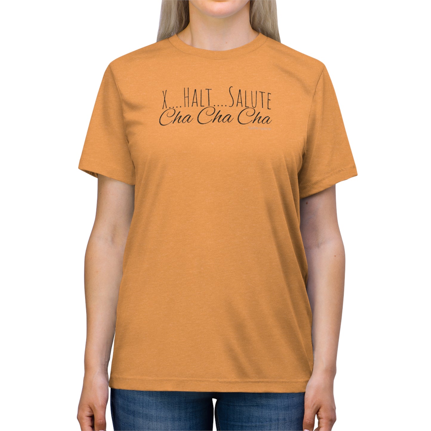 Shirt - X….Halt….Salute, Cha Cha Cha