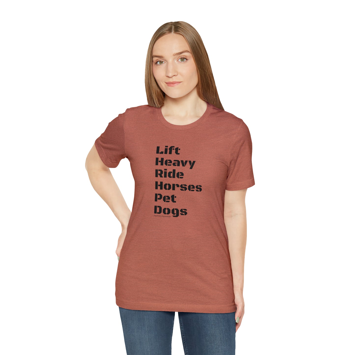 Shirt - Lift Heavy, Ride Horses, Pet Dogs