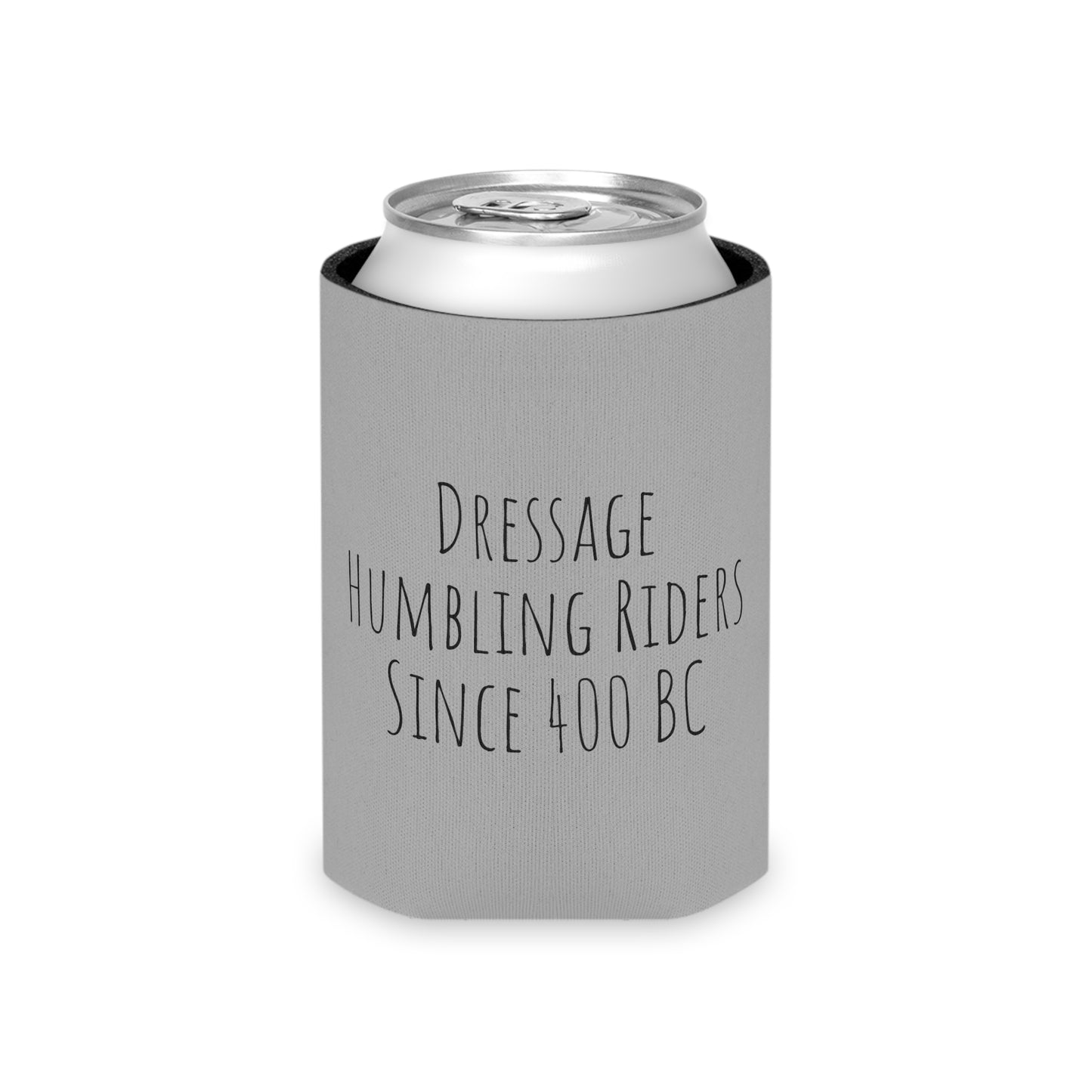 Koozie / Coozie / Can Cooler - Dressage - Humbling Riders Since 400 BC