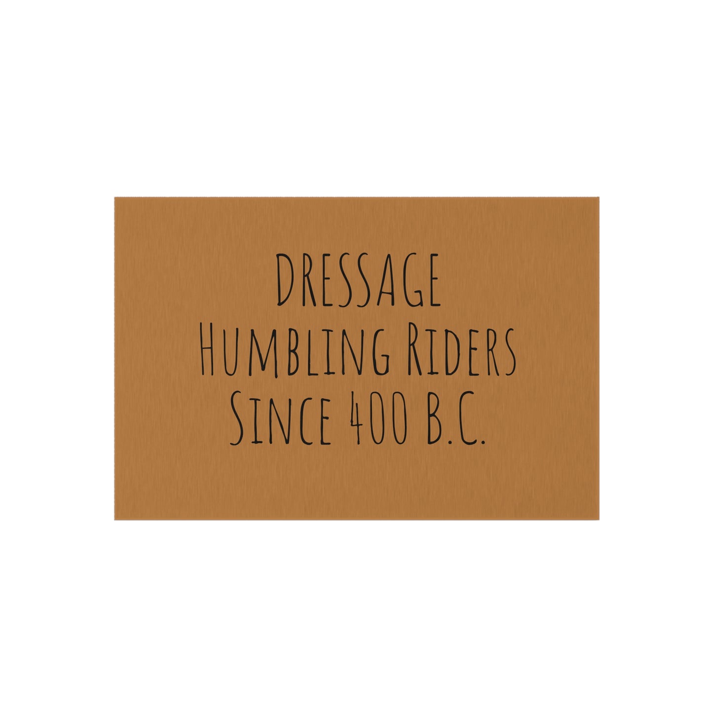 Outdoor Rug - DRESSAGE Humbling Riders Since 400 B.C.