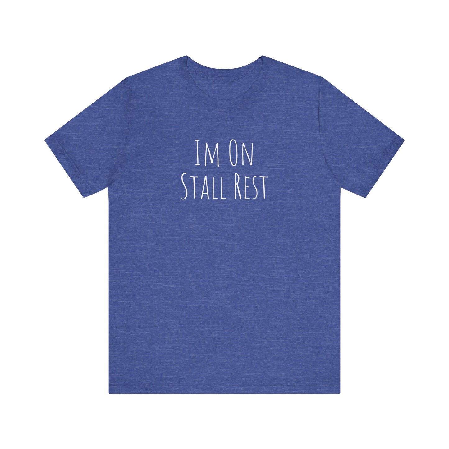 Shirt - Im On Stall Rest