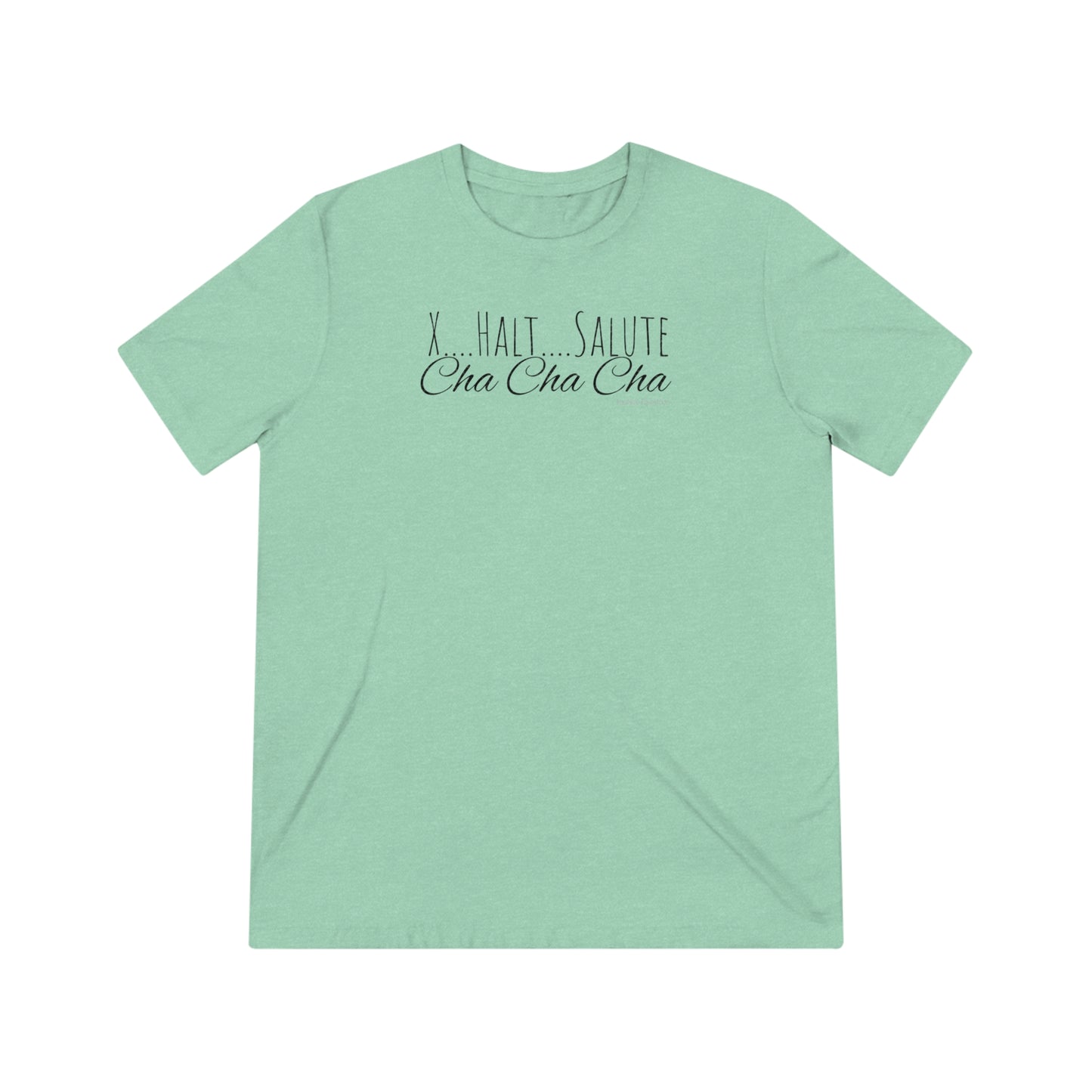 Shirt - X….Halt….Salute, Cha Cha Cha