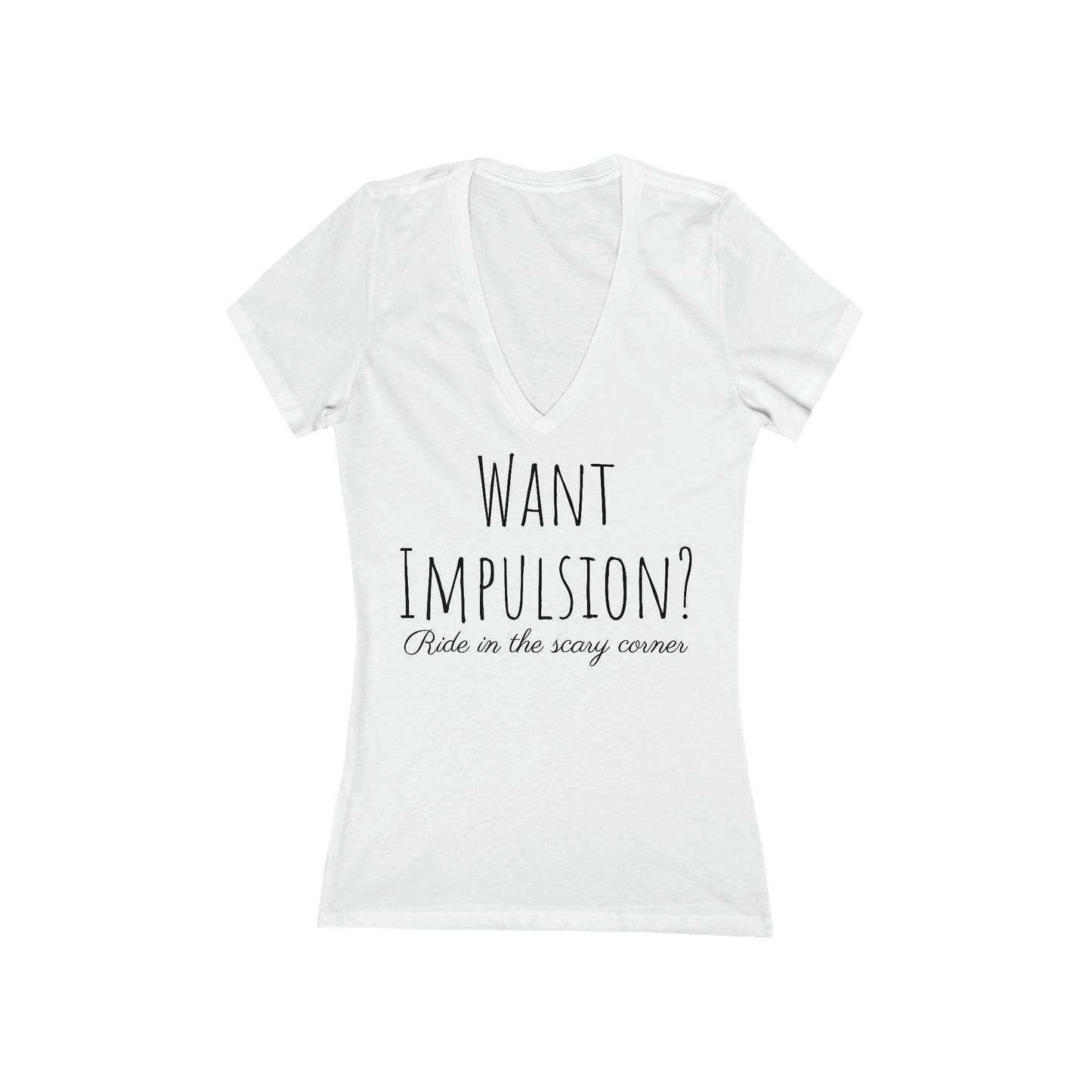 Shirt - Want Impulsion, Ride in the scary corner (V Neck Fitted)