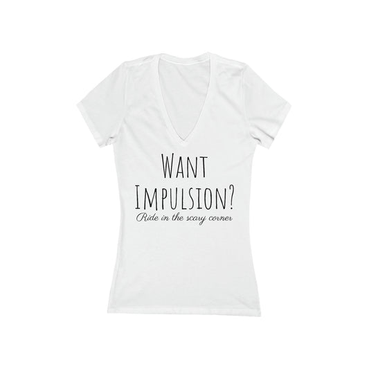 Shirt - Want Impulsion, Ride in the scary corner (V Neck Fitted)