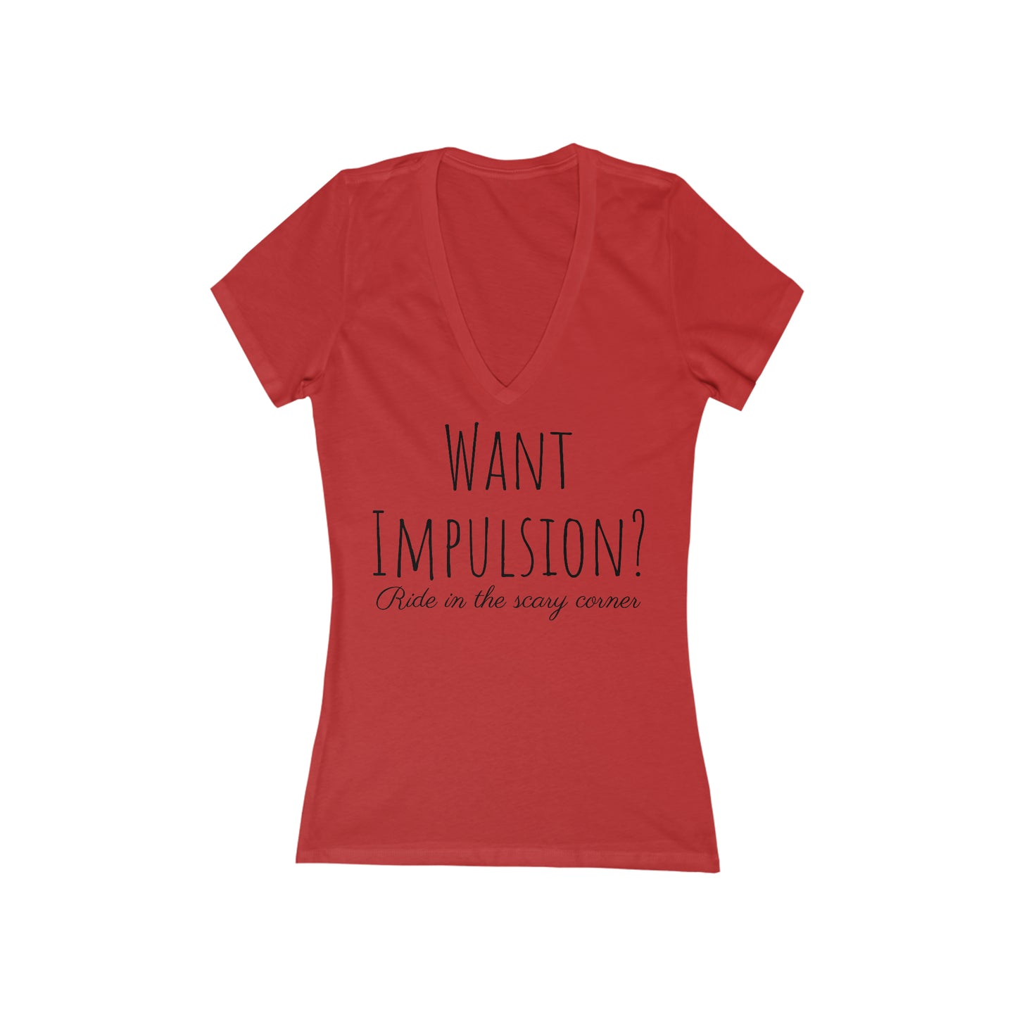 Shirt - Want Impulsion, Ride in the scary corner (V Neck Fitted)