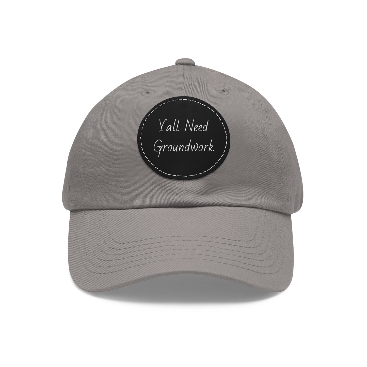 Hat with Leather Patch (Round) - Yall Need Groundwork