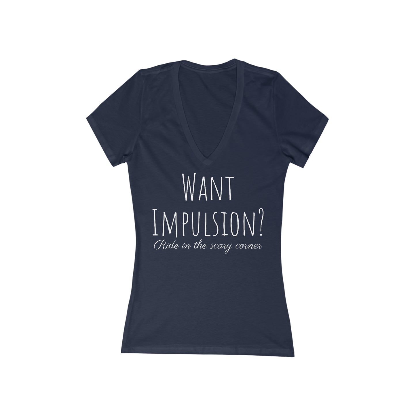 Shirt - Want Impulsion, Ride in the scary corner (V Neck Fitted)