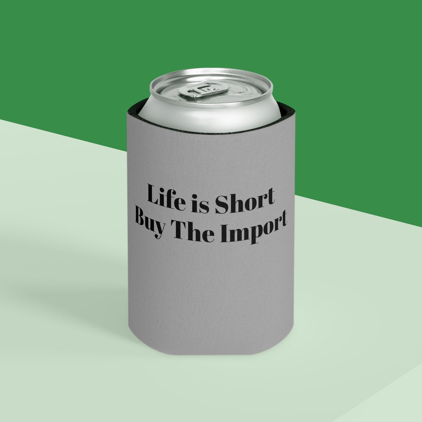 Koozie / Coozie / Can Cooler - Life is Short, Buy the Import