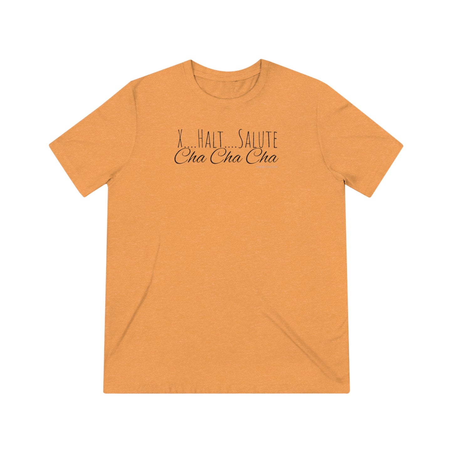 Shirt - X….Halt….Salute, Cha Cha Cha