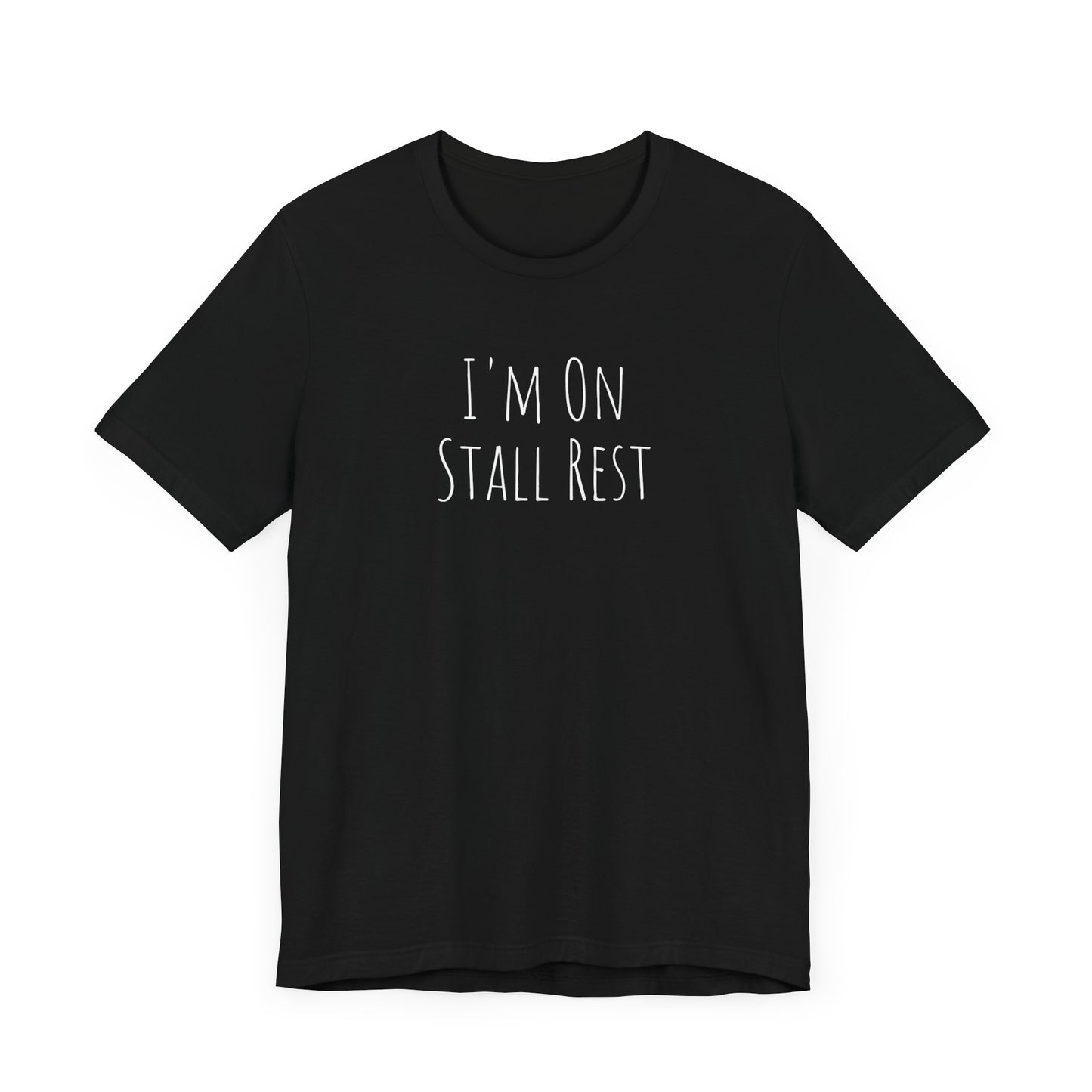 Shirt - Im On Stall Rest